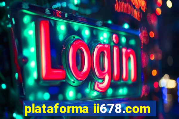 plataforma ii678.com