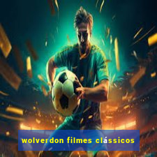 wolverdon filmes clássicos