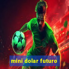 mini dolar futuro