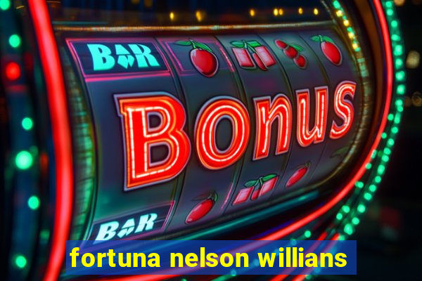 fortuna nelson willians