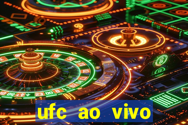 ufc ao vivo assistir online