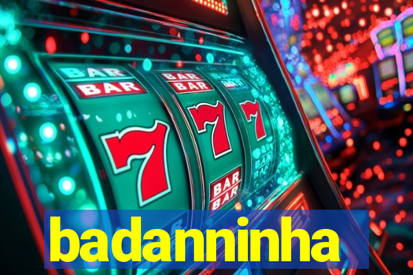 badanninha