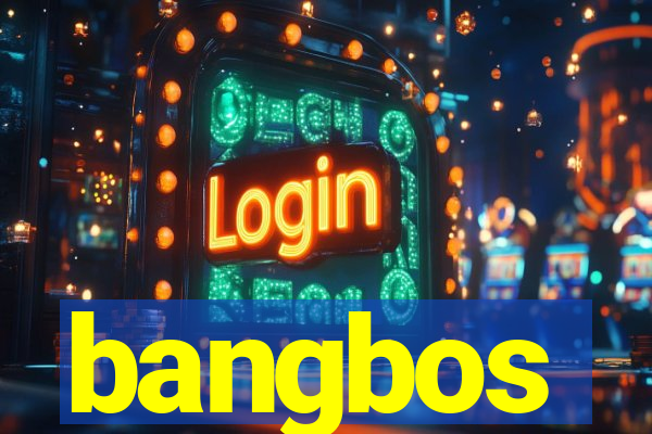 bangbos