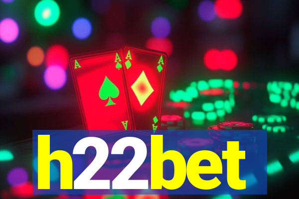 h22bet