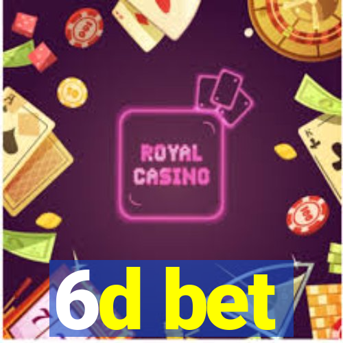 6d bet