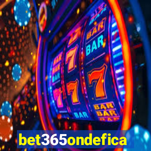 bet365ondefica