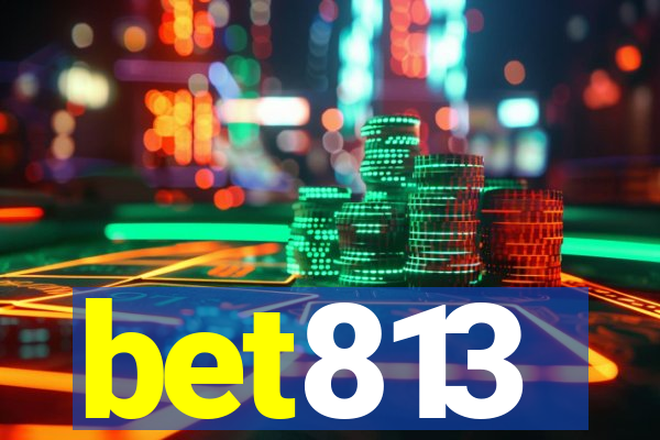 bet813