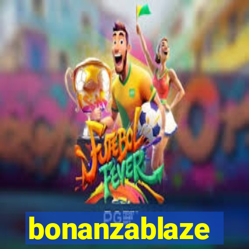 bonanzablaze