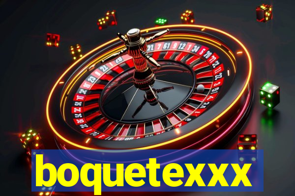 boquetexxx