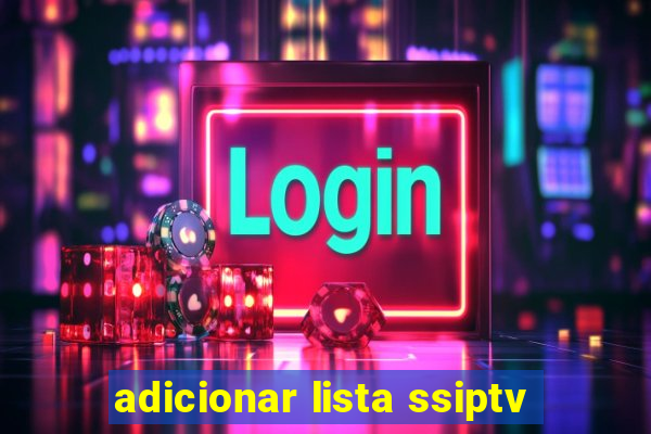 adicionar lista ssiptv