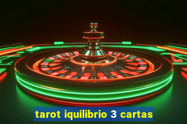 tarot iquilibrio 3 cartas