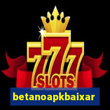 betanoapkbaixar