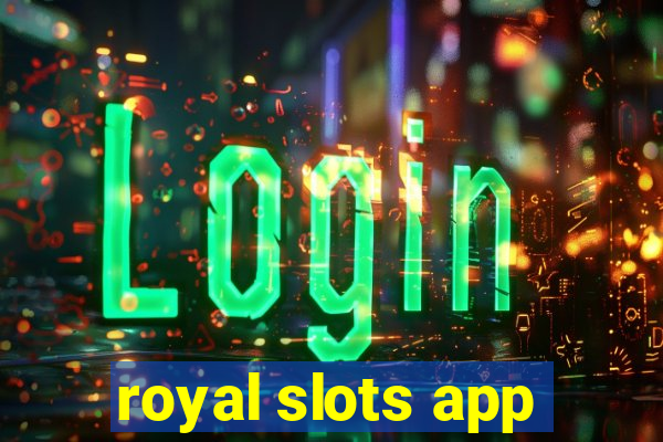 royal slots app