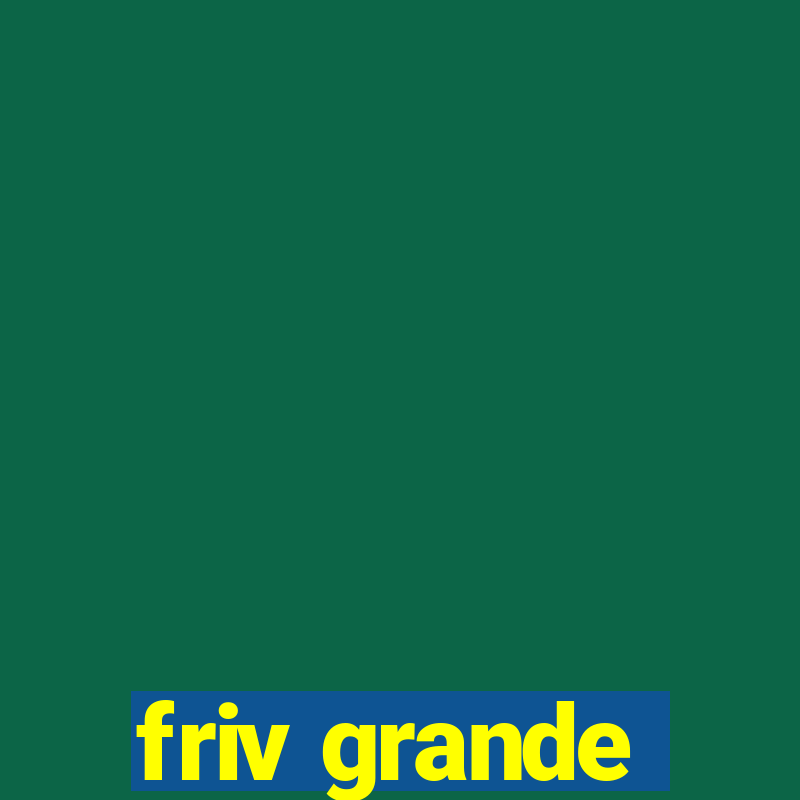 friv grande