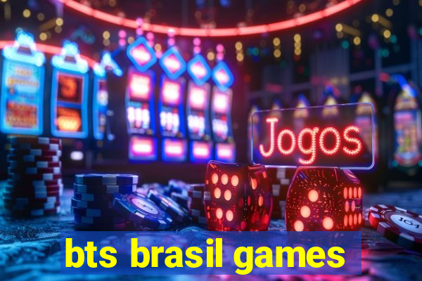 bts brasil games