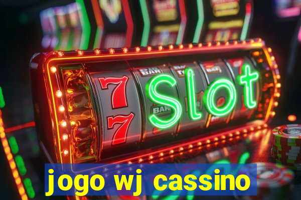 jogo wj cassino