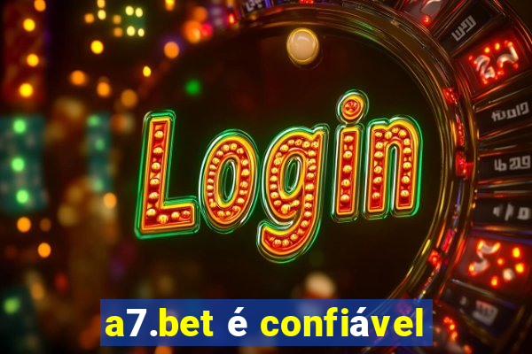 a7.bet é confiável