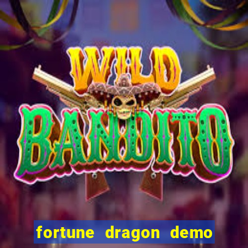 fortune dragon demo aposta de 500