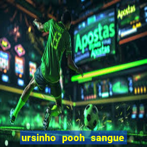 ursinho pooh sangue e mel 2 filme completo dublado