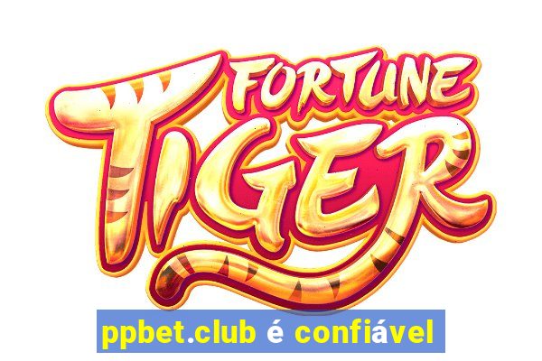 ppbet.club é confiável