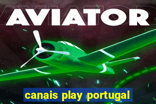 canais play portugal