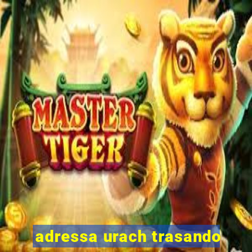 adressa urach trasando