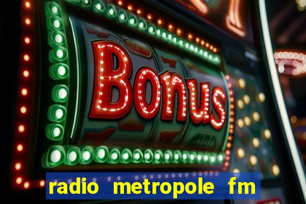 radio metropole fm salvador bahia