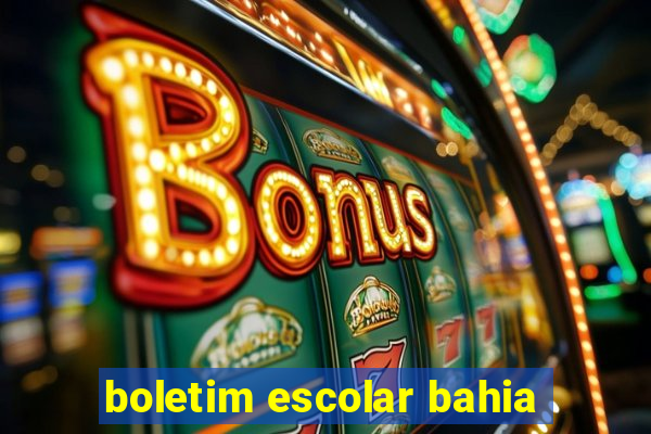 boletim escolar bahia