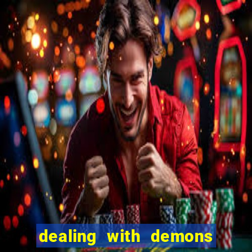 dealing with demons amor pt br