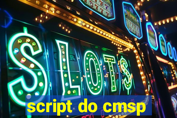 script do cmsp