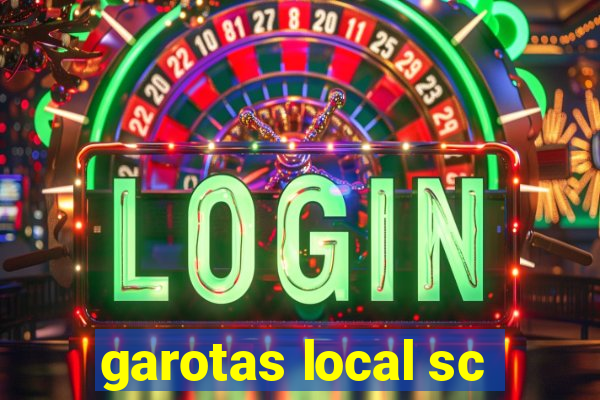 garotas local sc