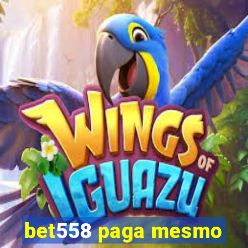 bet558 paga mesmo