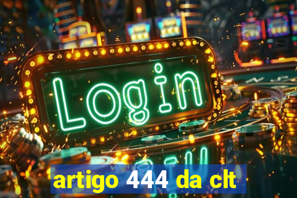 artigo 444 da clt