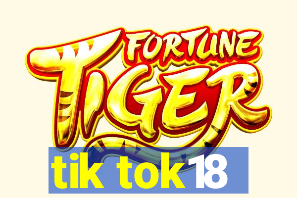 tik tok18