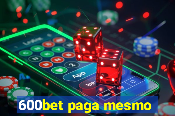 600bet paga mesmo