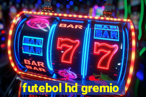 futebol hd gremio