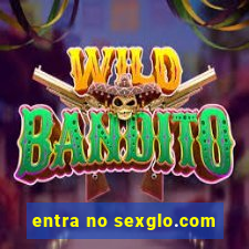 entra no sexglo.com