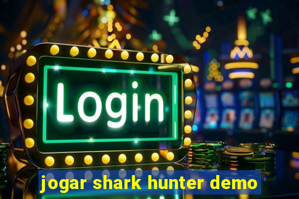 jogar shark hunter demo