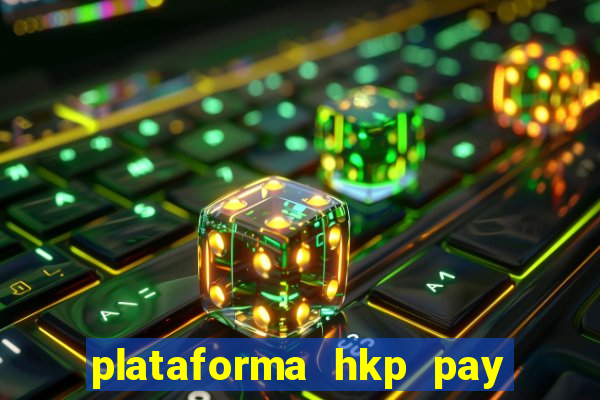 plataforma hkp pay jogos online