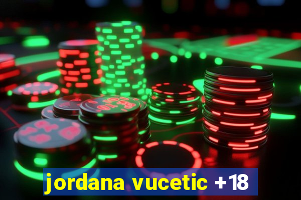 jordana vucetic +18