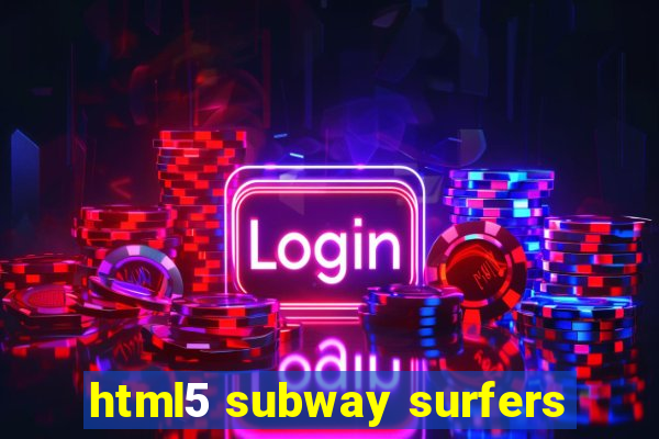 html5 subway surfers