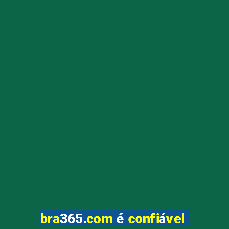 bra365.com é confiável