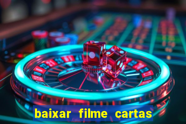 baixar filme cartas para julieta legendado