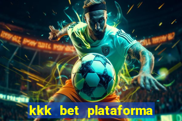 kkk bet plataforma de jogos