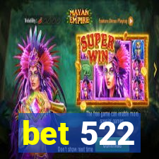 bet 522