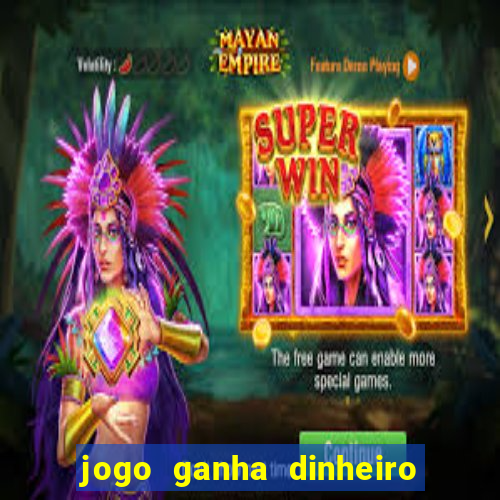 jogo ganha dinheiro de verdade pix