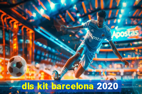 dls kit barcelona 2020