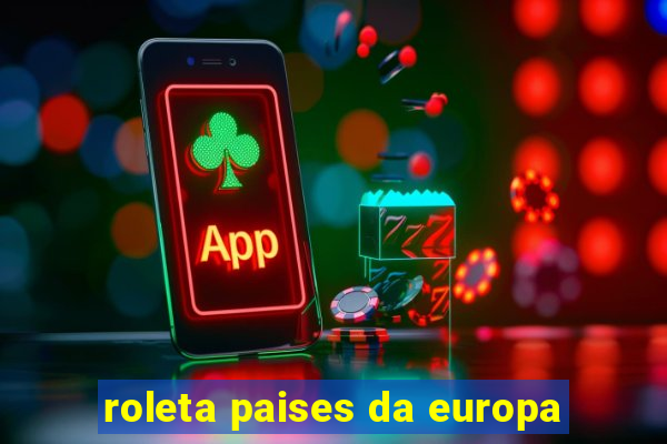 roleta paises da europa