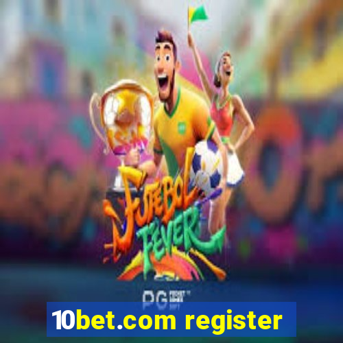 10bet.com register