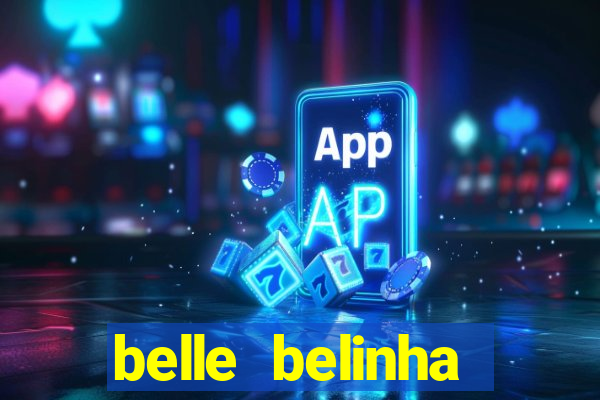 belle belinha videos sexo